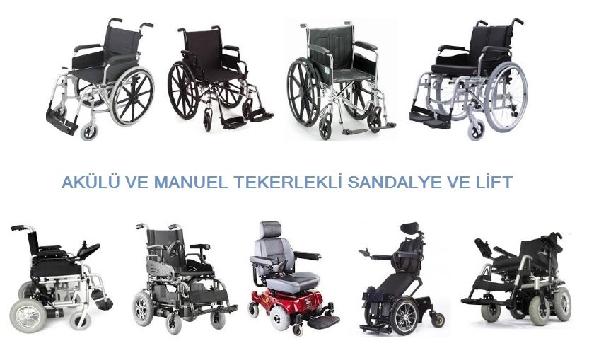 AKÜLÜ VE MANUEL TEKERLEKLİ SANDALYE, HASTA LİFTLERİ